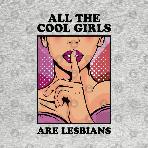 All The Cool Girls Are Lesbians by Hixon House